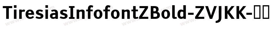TiresiasInfofontZBold-ZVJKK字体转换