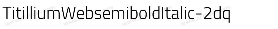 TitilliumWebsemiboldItalic-2dqd字体转换