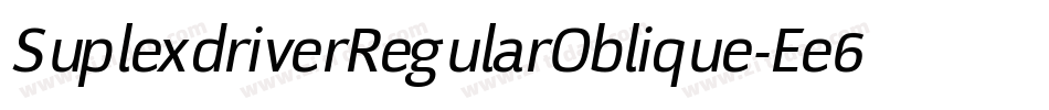 SuplexdriverRegularOblique-Ee6e字体转换