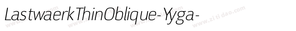 LastwaerkThinOblique-Yyga字体转换