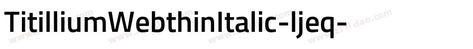 TitilliumWebthinItalic-ljeq字体转换