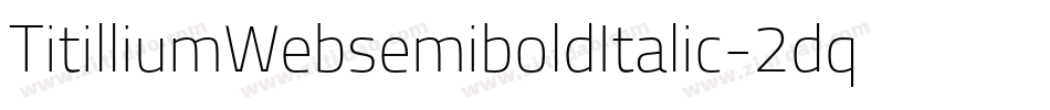TitilliumWebsemiboldItalic-2dqd字体转换