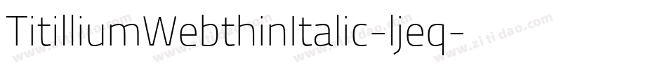 TitilliumWebthinItalic-ljeq字体转换