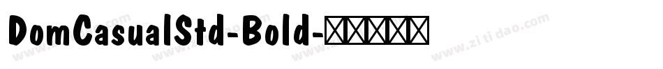 DomCasualStd-Bold字体转换