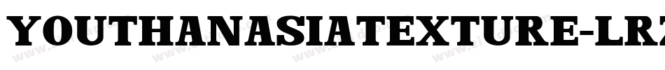 YouthanasiaTexture-lrZ字体转换