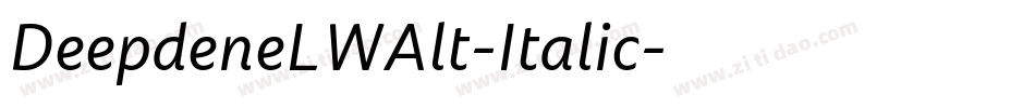 DeepdeneLWAlt-Italic字体转换
