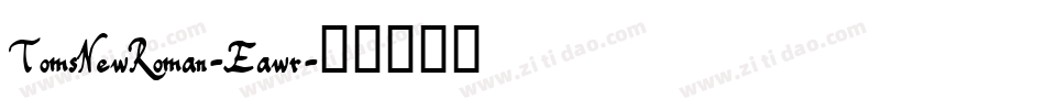 TomsNewRoman-Eawr字体转换