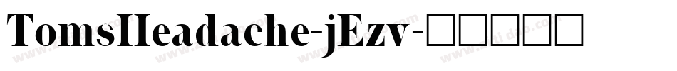 TomsHeadache-jEzv字体转换
