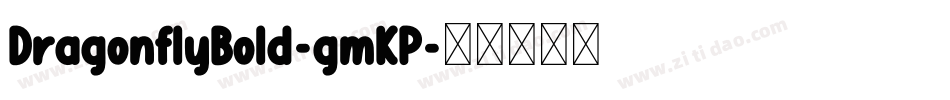 DragonflyBold-gmKP字体转换