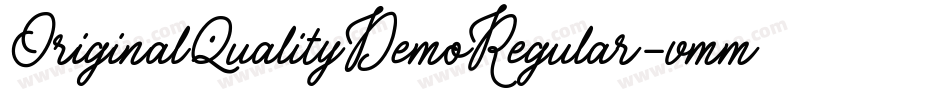 OriginalQualityDemoRegular-vmmPM字体转换 OriginalQualityDemoRegular-vmmPM字体转换