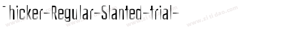 Thicker-Regular-Slanted-trial字体转换