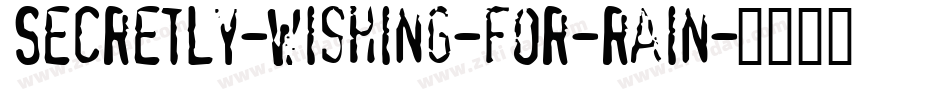 Secretly-wishing-for-rain字体转换