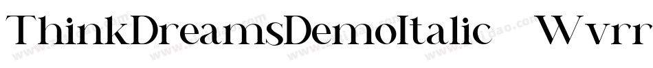 ThinkDreamsDemoItalic-0Wvrr字体转换 ThinkDreamsDemoItalic-0Wvrr字体转换