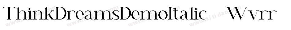 ThinkDreamsDemoItalic-0Wvrr字体转换 ThinkDreamsDemoItalic-0Wvrr字体转换