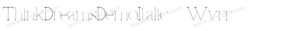 ThinkDreamsDemoItalic-0Wvrr字体转换 ThinkDreamsDemoItalic-0Wvrr字体转换