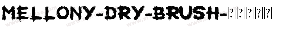 Mellony-Dry-Brush字体转换