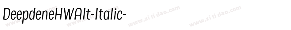 DeepdeneHWAlt-Italic字体转换