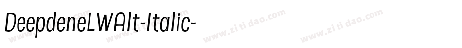 DeepdeneLWAlt-Italic字体转换