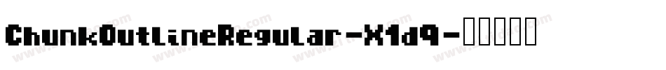 ChunkOutlineRegular-X1d9字体转换