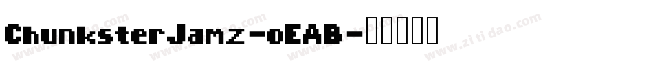 ChunksterJamz-oEAB字体转换