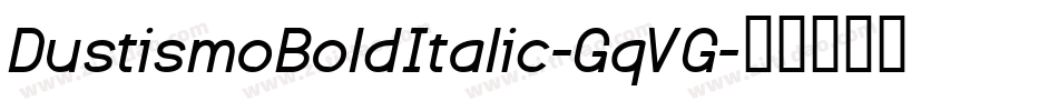DustismoBoldItalic-GqVG字体转换