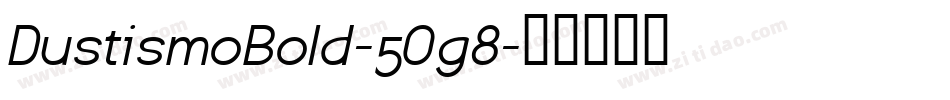 DustismoBold-5Og8字体转换