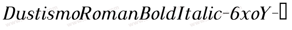 DustismoRomanBoldItalic-6xoY字体转换