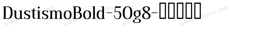 DustismoBold-5Og8字体转换