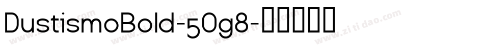 DustismoBold-5Og8字体转换