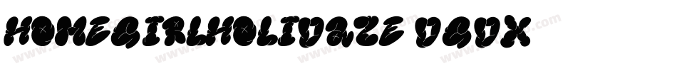 Homegirlholidaze-dgDx字体转换