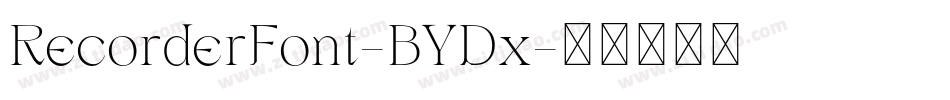 RecorderFont-BYDx字体转换