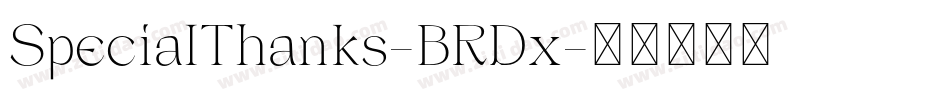 SpecialThanks-BRDx字体转换