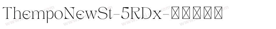 ThempoNewSt-5RDx字体转换