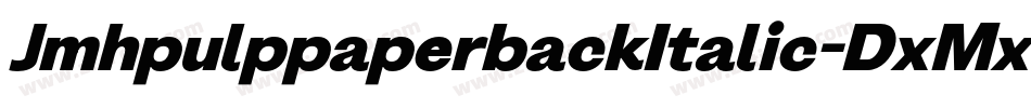 JmhpulppaperbackItalic-DxMx字体转换