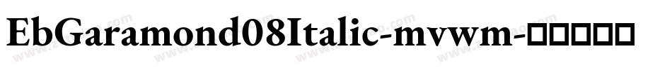 EbGaramond08Italic-mvwm字体转换