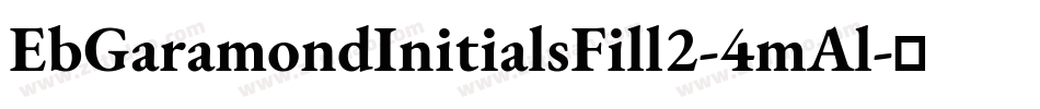 EbGaramondInitialsFill2-4mAl字体转换