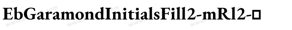 EbGaramondInitialsFill2-mRl2字体转换