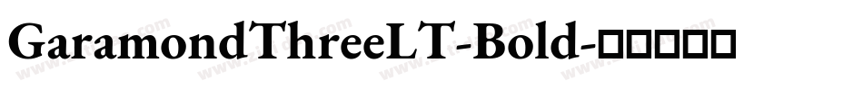 GaramondThreeLT-Bold字体转换