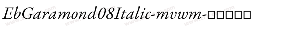 EbGaramond08Italic-mvwm字体转换