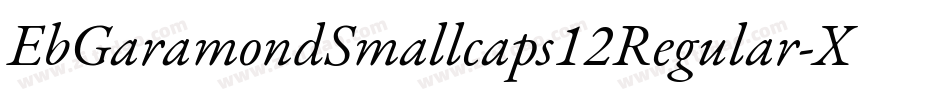 EbGaramondSmallcaps12Regular-XBAZ字体转换
