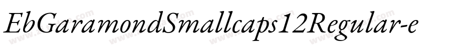 EbGaramondSmallcaps12Regular-eRBl字体转换