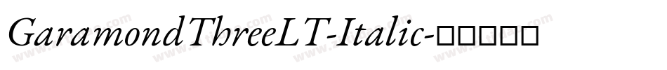 GaramondThreeLT-Italic字体转换