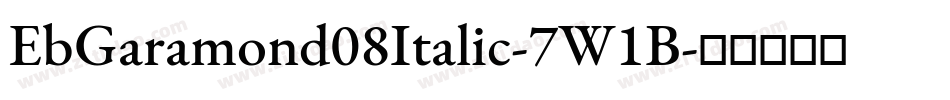 EbGaramond08Italic-7W1B字体转换