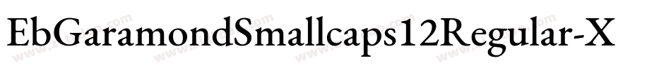 EbGaramondSmallcaps12Regular-XBAZ字体转换