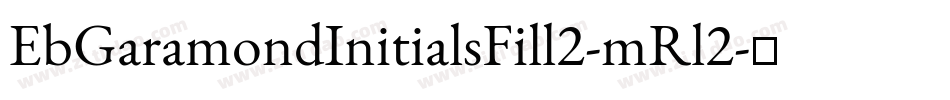 EbGaramondInitialsFill2-mRl2字体转换