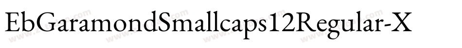 EbGaramondSmallcaps12Regular-XBAZ字体转换
