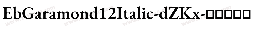 EbGaramond12Italic-dZKx字体转换