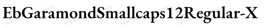EbGaramondSmallcaps12Regular-XBAZ字体转换