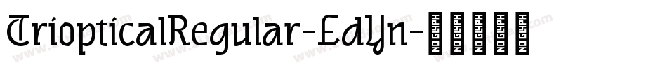 TriopticalRegular-EdYn字体转换