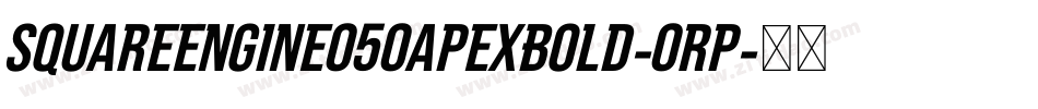 SquareEngine050ApexBold-0RP字体转换